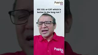 SSC CGL or CAT which is better in the long run? | AskPatrick | Patrick Dsouza | 6 times CAT100%ile