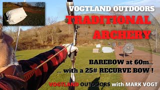 Traditional Archery - Stringwalking out to 60m (and Beyond!) with a 25# Bow!