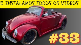 VW FUSCA BUGSTER O ÚNICO CONVERSÍVEL COM CAPOTA RÍGIDA EPISÓDIO 33 INSTALAÇÃO DOS VIDROS #vw #fusca