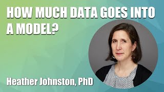 How Much Data Goes Into a Model? with Heather Johnston