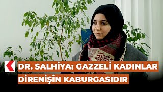 Dr. Salhiya: Gazzeli kadınlar direnişin kaburgasıdır