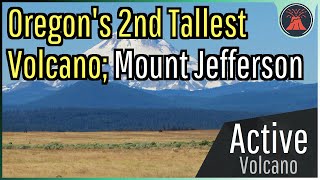 The Active Volcano in Oregon; Mount Jefferson