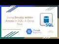 87. Using Structs within Arrays in SQL - A Deep Dive