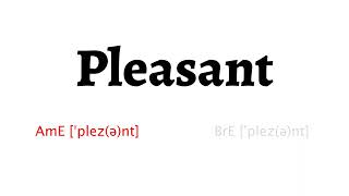 How to Pronounce pleasant in American English and British English