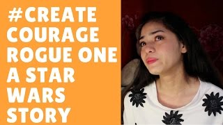 #CreateCourage - Rogue One: A Star Wars Story || Hazel Faith Reacts