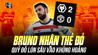 WOLVES 2-0 MAN UTD: TỘI ĐỒ BRUNO FERNANDES NHẬN THẺ ĐỎ, QUỶ ĐỎ LÚN SÂU VÀO KHỦNG HOẢNG