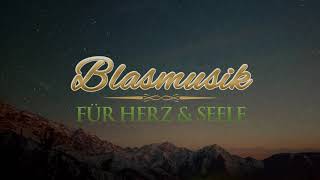 Blasmusik für Herz \u0026 Seele