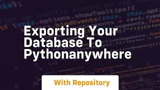 Exporting your database to pythonanywhere