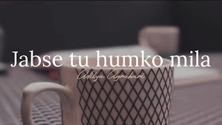 Jabse Tu Humko Mila | Official Lyrical Video | Aditya Agrahari