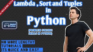 Lambda,Sort and Tuples | Problem Solving Skills in Python | Python for Beginners