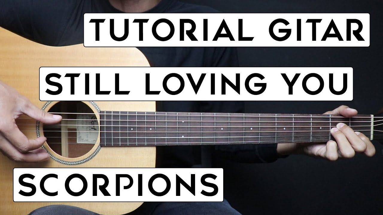 (TUTORIAL GITAR) STILL LOVING YOU - SCORPIONS | Lengkap Dan Mudah - YouTube