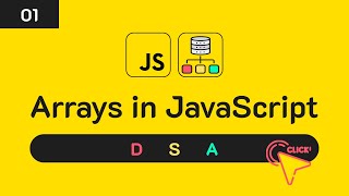 Data Structure : Arrays in JavaScript || DSA || 01