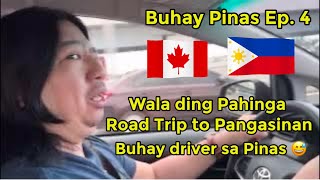 Episode 4 Buhay Pinas .Buhay driver muna tayo 😊. Tara sa Pangasinan.|| Buhay Canada