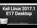 Kali Linux 2017.1 E17 Installation (Enlightenment) + Guest Additions on Oracle VirtualBox [2017]