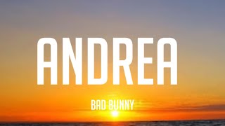 Bad Bunny - Andrea (Letra_Lyrics)