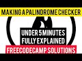 Freecodecamp Palindrome Checker [ javascript-certification] under 5 minutes