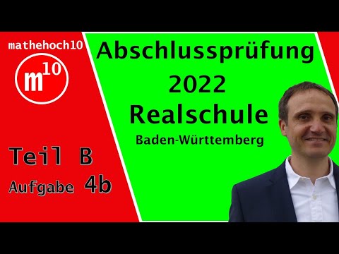 Abschlussprüfung 2022 Realschule BW Teil B Aufgabe 4b I Mathehoch10 I ...