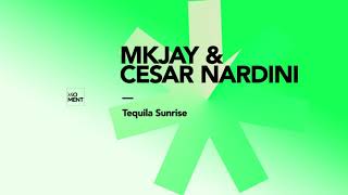 MKJAY & Cesar Nardini - Tequila Sunrise (Radio Edit)