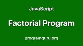 Javascript - Factorial Program