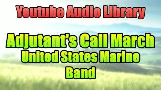 Adjutant's Call March | Youtube Audio Library | Copyright Free Music Songs