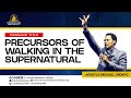 Precursors of Walking in the Supernatural | Apostle Michael Orokpo