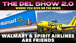 Walmart \u0026 Spirit Airlines are friends (comedy clip) | The Del Show 2.0