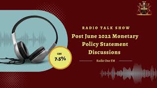 Post Monetary Policy Statement June 2022 Discussion on Radio one