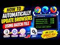 How to Automatically Update Browsers Using Batch File