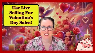 How To Get More Sales For Valentine's Day Using Live Selling