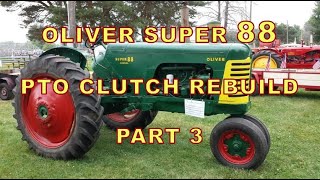 Oliver Super 88 Tractor PTO Clutch Rebuild Part 3