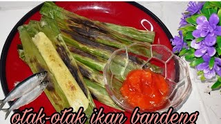 TERNYATA SEMUDAH ITU BUAT OTAK-OTAK IKAN||resep otak-otak ikan bandeng