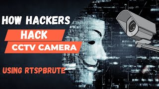 Hack CCTV Camera Using Phone [Without ROOT] -How to Install RTSPbrute in Kali Linux - Full Tutorial