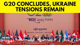 G20 Summit 2023 India | Uncertain Outcome At G20 Summit Over Ukraine Crisis | G20 India | N18V
