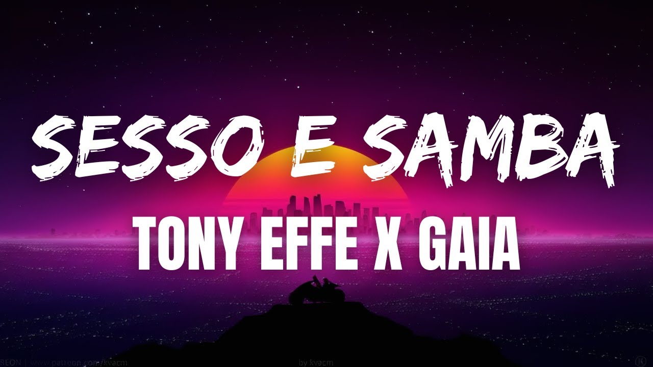 SESSO E SAMBA - Tony Effe Ft. Gaia ( TESTO/LYRICS ) Chords - Chordify