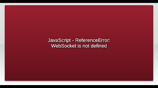 JavaScript - ReferenceError: WebSocket is not defined