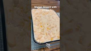 Mango Dessert with a cream | Full recipe coming soon | #dessertrecipe #dessert | how to