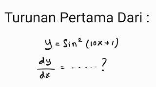 SOAL MATEMATIKA - Turunan Fungsi Trigonometri y = sin^2(10x+1)