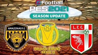 AMAZONAS FC X LAGARTO - BRASILEIRÃO SÉRIE D - OITAVAS DE FINAL 14/08/22 [PES 2021]
