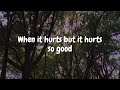 hurts so good astrid s nature jukebox lyrics