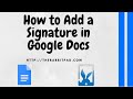 How to Add a Signature in Google Docs