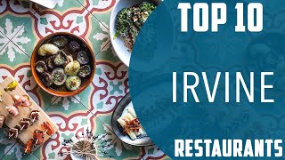 Top 10 Best Restaurants to Visit in Irvine, California | USA - English