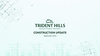 Trident Hills | Construction Update | September 2024