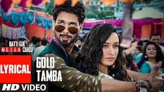 Gold Tamba Video Song | Batti Gul Meter Chalu | Shahid Kapoor, Shraddha Kapoor || Cocktail Music