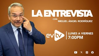 #evtv #EnVivo | #LaEntrevista con #MiguelÁngelRodríguez | EVTV | 06/20/2024 2/2