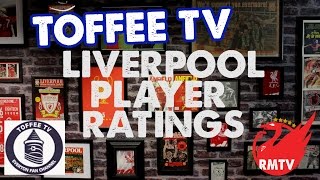 Liverpool Player Ratings | Toffee TV (Everton Fan Channel)