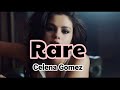 Celena Gomez - Rare (lyrics)