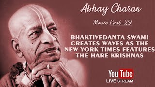 Abhay Charan - Part 29 (English) | Bhaktivedanta Swami Creates Waves as The New York Times features