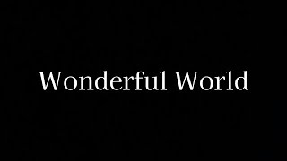 Wonderful World