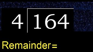 Divide 164 by 4 , remainder . Division with 1 Digit Divisors . How to do