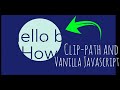 Clip-path on CSS w/ VANILLA JAVASCRIPT | HTML AND CSS